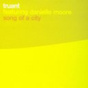 Truant feat. Danielle Moore (Crazy P) - Song of A City (Reset Dub)