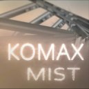 Komax - Mist