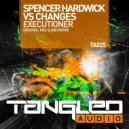 Spencer Hardwick & Changes - Executioner (Vlind Remix)
