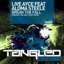 Live Ayce feat Aloma Steele - Break The Fall (Dub Mix)