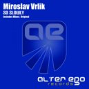 Miroslav Vrlik - So Slowly