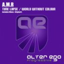 A.M.R - World Without Colour (Original Mix)