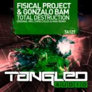 Fisical Project & Gonzalo Bam - Total Destruction