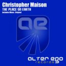 Christopher Maison - The Place On Earth