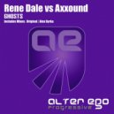 Rene Dale vs Axxound - Ghosts (Alex Byrka Radio Edit)