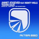 Ahmet Atasever feat Monty Wells - Trading Halos (Sunset Radio Edit)