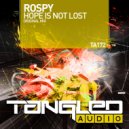 Rospy - Hope Is Not Lost (Radio Edit)