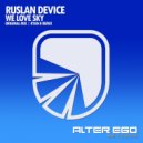 Ruslan Device - We Love Sky (Ryan K Radio Edit)