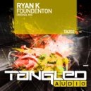 Ryan K - Foundenton