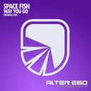 Space Fish - Way You Go
