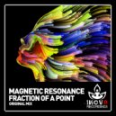 Magnetic Resonance - Fraction Of A Point (Original Mix)