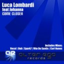 Luca Lombardi Feat. Johanna - Come Closer (Carl Nunes Remix)