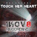 Reconceal - Touch Her Heart