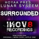 Hoyaa pres. Lunar System - Surrounded (Apple One Remix)