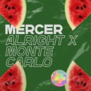 Mercer - Alright x Monte Carlo (Bootleg)