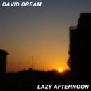 David Dream - Lazy Afternoon
