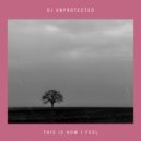 DJ Unprotected - This House