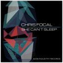 Chris Focal - She Can't Aleep