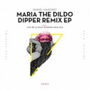 Daniel Sanchez - Maria The Dildo Dipper