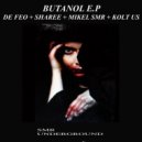 De Feo & Sharee & Mikel SMR - Butanol (Kolt Us Remix)
