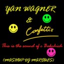 YAN WAGNER & CONFETTI'S - This is the sound of Bakchich