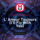 Gigi D'Agostino - L' Amour Toujours (I'll Fly With You)