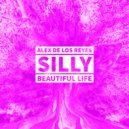 Alex de los Reyes - Silly Beautiful Life (Original Mix)