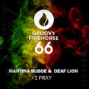 Martina Budde & Deaf Lion - I pray (Original Mix)