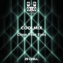COOLMIX - Close Your Eyes