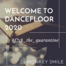 Dj Monkey Smile - - Welcome to Dancefloor 2020 ()