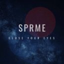 SPRME - Close Your Eyes (Original Mix)