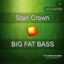 Stan Crown - Big Fat Bass (Original Mix)