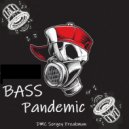 DMC Sergey Freakman - Bass Pandemic ()