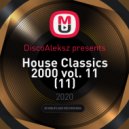 DiscoAleksz presents - House Classics 2000 vol. 11