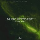 ALTER ALEX - MUSIC PODCAST #002 (Progressive Techno)