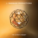 L. Marquee Productions - Wake Up and Do It Again