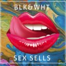 BLK&WHT - SEX LESSONS (Original Mix)