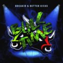 BREAKID  &  BETTER KICKS  - Bull Time (SERGEI ORANGE Remix)
