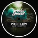 Pitch Low - I Like You Better (Veltrek Remix)