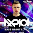 AXPLOT - Bass Night Long 063 [Record Deep] (11.04.2018) (Radio Show)