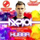 AXPLOT - Bass Night Long 081 (Guest Mix By HUBBA) [Record Deep] (15.08.2018) (Radio Show)