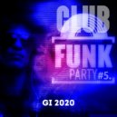 GI - Club/Funky/Disco House Party #5. (Mix\'2020 Vol.65)