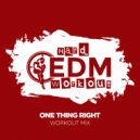 Hard EDM Workout - One Thing Right (Workout Mix Edit 140 bpm)