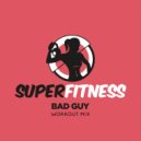 SuperFitness - Bad Guy (Instrumental Workout Mix 134 bpm)
