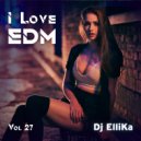 Dj Ellika - I Love Edm Vol. 27 (lina Karavaeva) ()