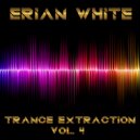 Erian White - Trance Extraction Vol. 4