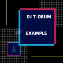 DJ T-Drum - Example (Original)