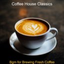 Coffee House Classics - Atmosphere for Brewing Fresh Coffee