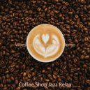Coffee Shop Jazz Relax - Ambiance for Working at Home (Original mix)
