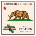 Big Ty-Stick & Vaheed - Churches Chicken (feat. Vaheed) ()